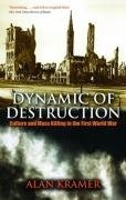Dynamic of Destruction: Culture and Mass Killing in the First World War (The Making of the Modern World) артикул 6007d.