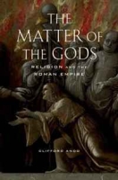 The Matter of the Gods: Religion and the Roman Empire (The Transformation of the Classical Heritage) артикул 6008d.