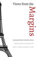 Views from the Margins: Creating Identities in Modern France артикул 6012d.
