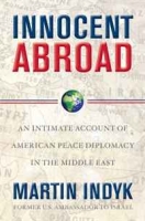 Innocent Abroad: An Intimate Account of American Peace Diplomacy in the Middle East артикул 6024d.