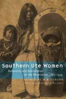 Southern Ute Women: Autonomy and Assimilation on the Reservation, 1887-1934 артикул 6025d.