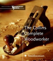 The Collins Complete Woodworker: A Detailed Guide to Design, Techniques, and Tools for the Beginner and Expert артикул 6042d.