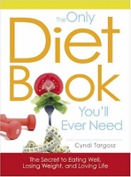 The Only Diet Book You'll Every Need: How to Lose Weight Without Losing Your Mind артикул 6132d.