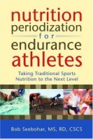 Nutrition Periodization for Endurance Athletes: Taking Traditional Sports Nutrition to the Next Level артикул 6175d.