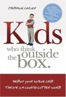 Kids Who Think Outside The Box: Helping Your Unique Child Thrive In A Cookie-Cutter World артикул 6183d.