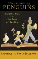 Deconstructing Penguins : Parents, Kids, and the Bond of Reading артикул 6184d.