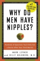 Why Do Men Have Nipples? Hundreds of Questions You'd Only Ask a Doctor After Your Third Martini артикул 6192d.