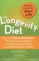 The Longevity Diet: Discover Calorie Restriction--the Only Proven Way to Slow the Aging Process and Maintain Peak Vitality артикул 6206d.