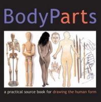 Body Parts: A Practical Sourcebook for Drawing the Human Form артикул 6235d.