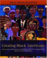 Creating Black Americans: African-American History and Its Meanings, 1619 to the Present артикул 6250d.